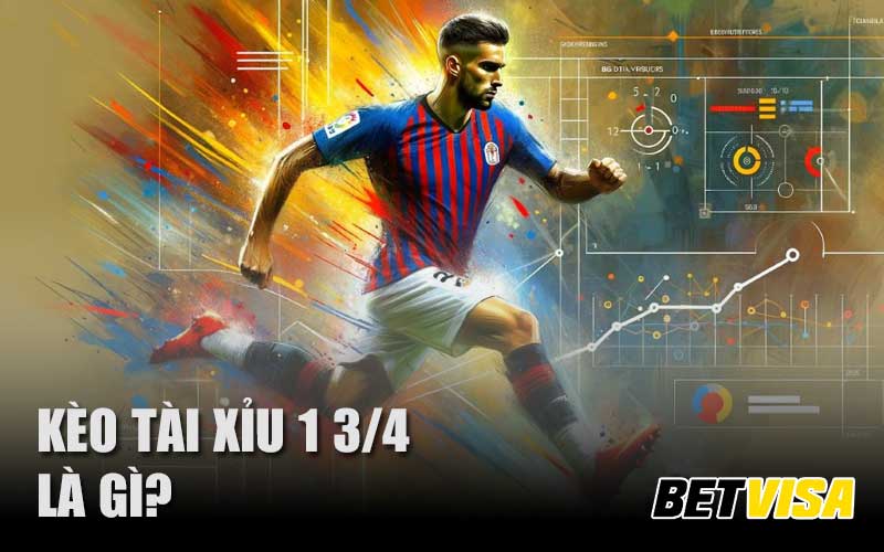 Kèo tài xỉu 1 3/4 là gì?