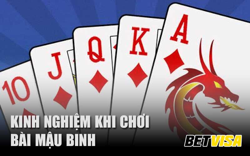 Kinh nghiệm khi chơi bài Mậu Binh Betvisa